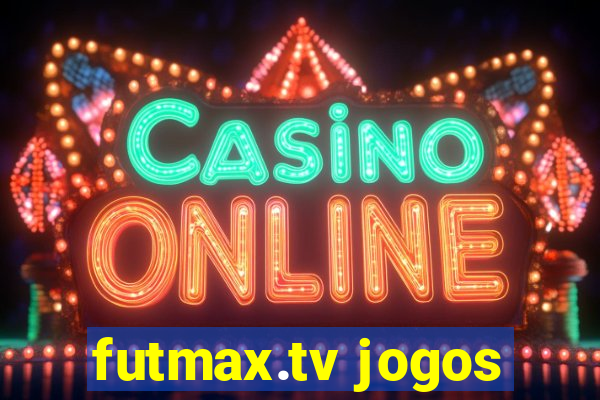 futmax.tv jogos